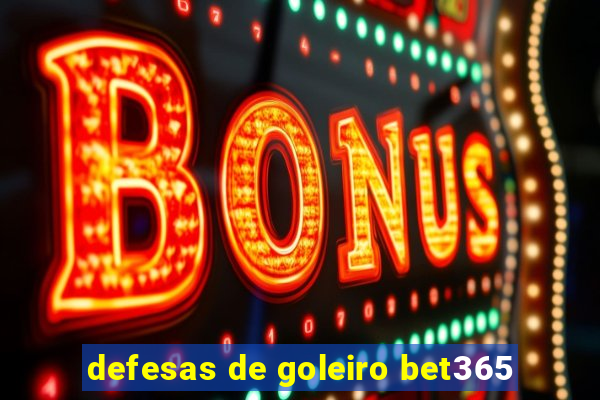 defesas de goleiro bet365