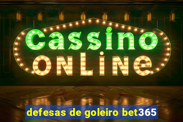 defesas de goleiro bet365