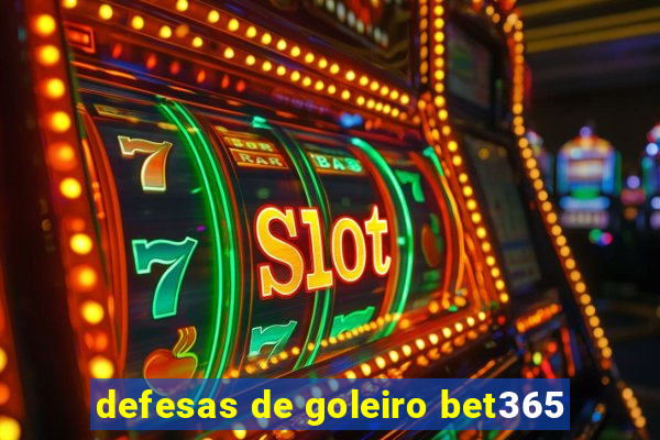 defesas de goleiro bet365