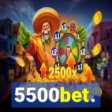 5500bet.