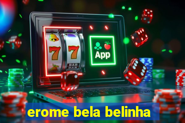 erome bela belinha