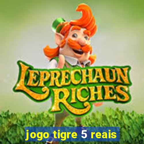 jogo tigre 5 reais