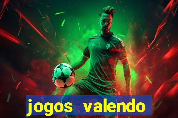 jogos valendo dinheiro online