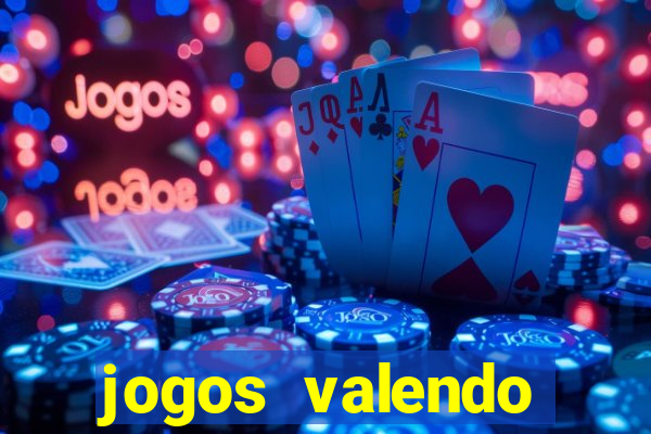 jogos valendo dinheiro online