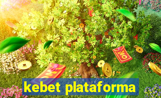 kebet plataforma