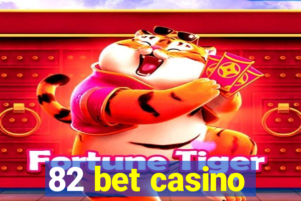 82 bet casino