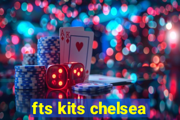 fts kits chelsea