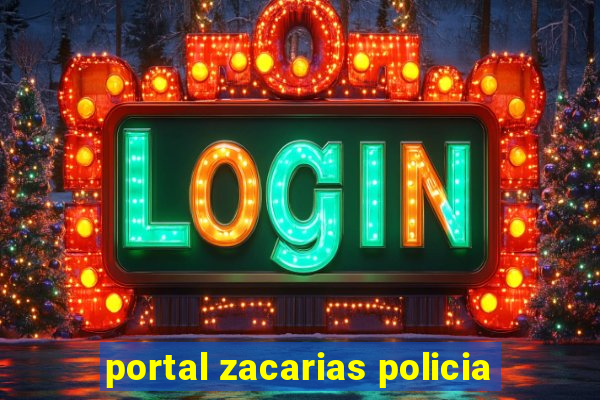 portal zacarias policia