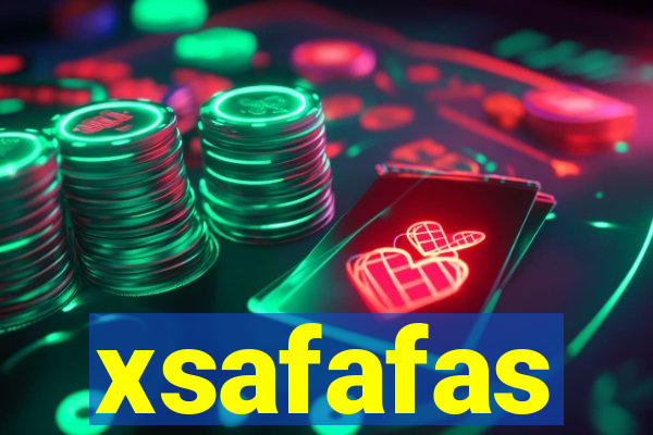 xsafafas