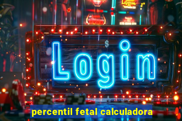 percentil fetal calculadora