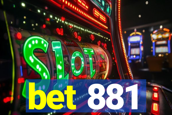 bet 881