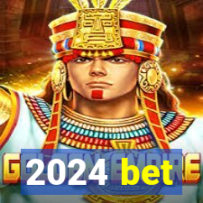 2024 bet