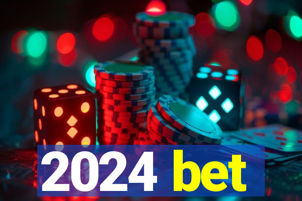 2024 bet