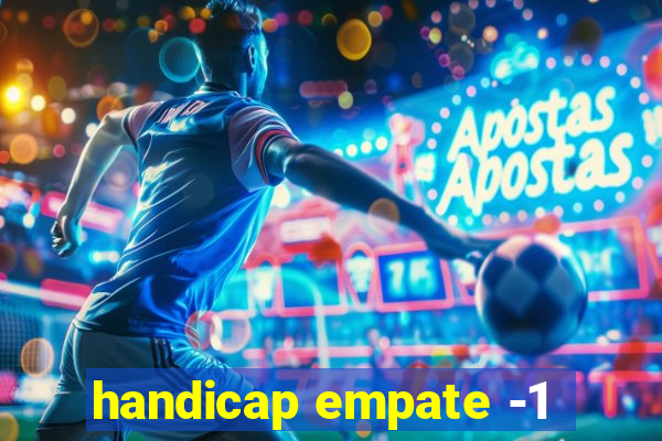 handicap empate -1