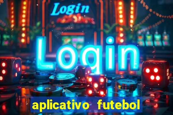 aplicativo futebol da hora 4.5