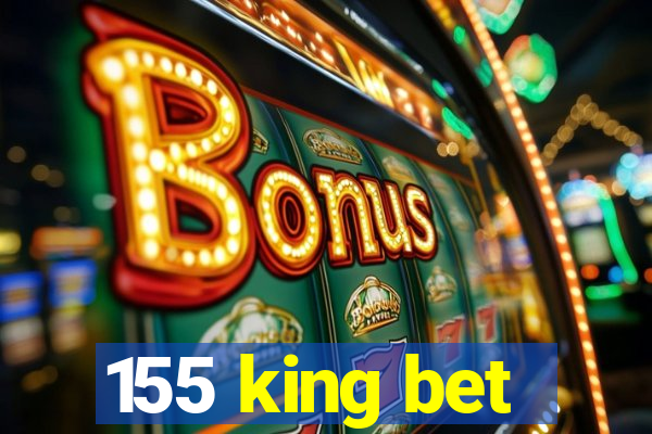 155 king bet