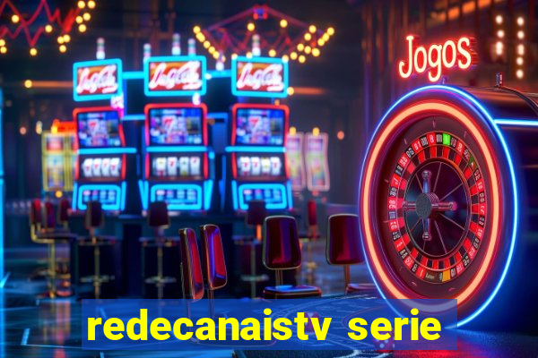 redecanaistv serie