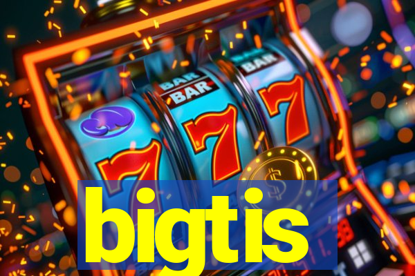 bigtis