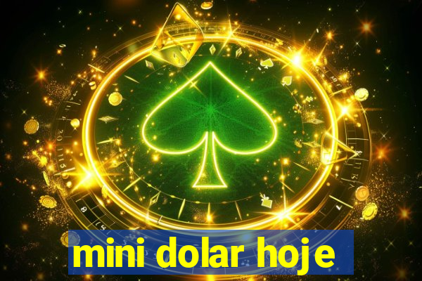 mini dolar hoje