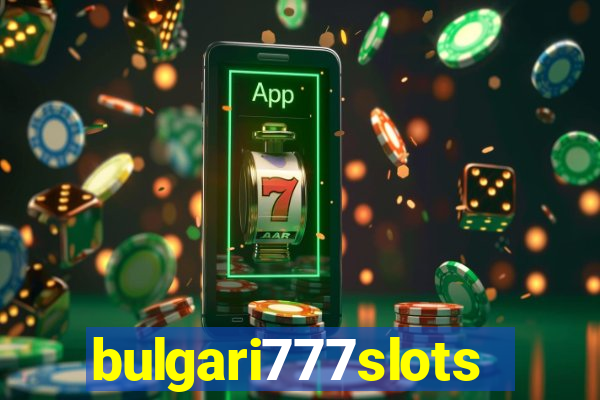 bulgari777slots.com