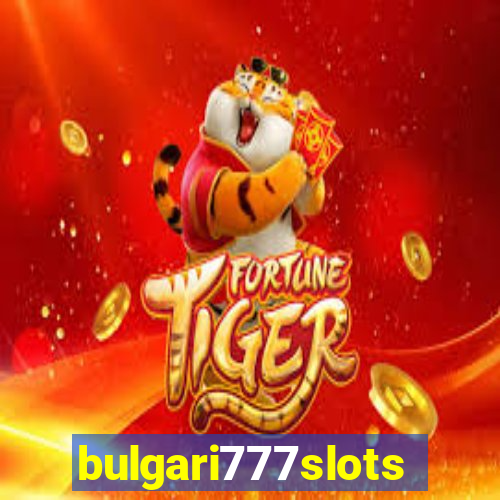 bulgari777slots.com