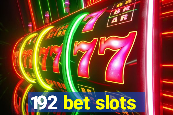 192 bet slots