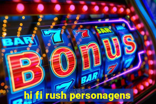 hi fi rush personagens