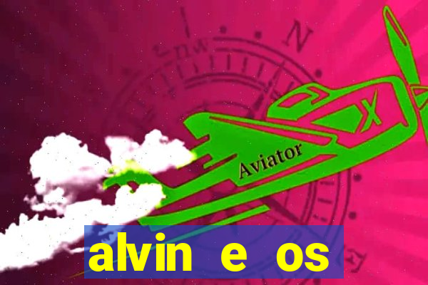 alvin e os esquilos 3 filme completo dublado mega filmes