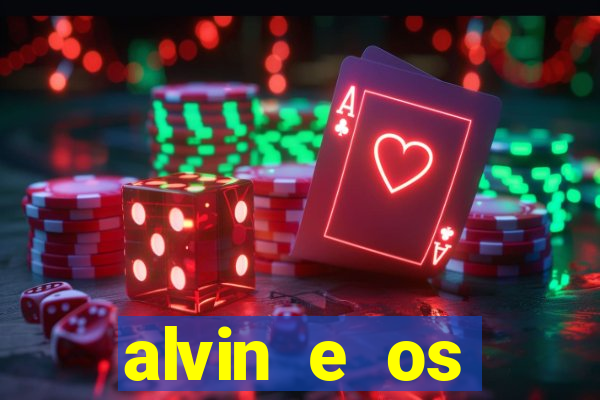 alvin e os esquilos 3 filme completo dublado mega filmes