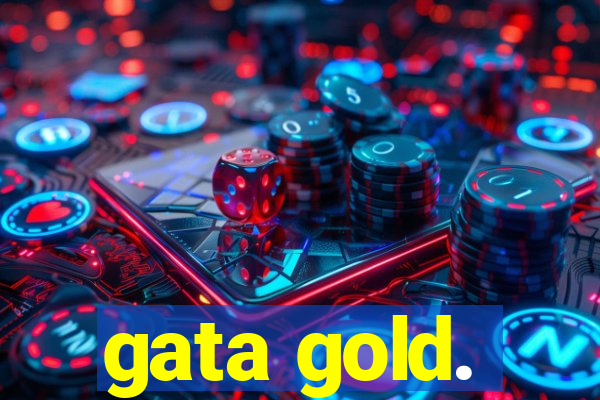 gata gold.