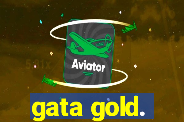 gata gold.