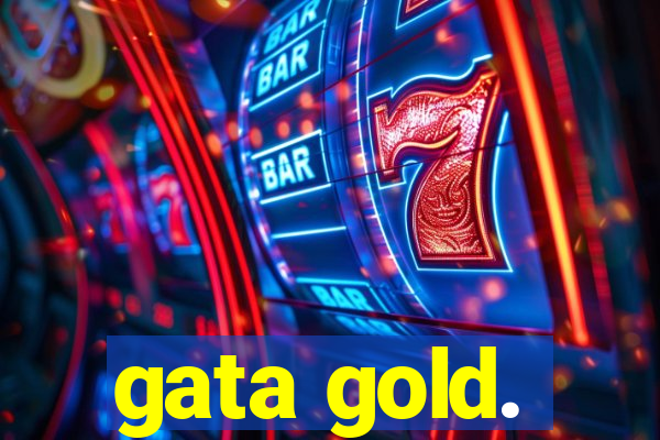 gata gold.