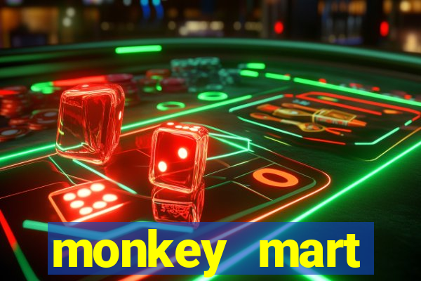 monkey mart dinheiro infinito