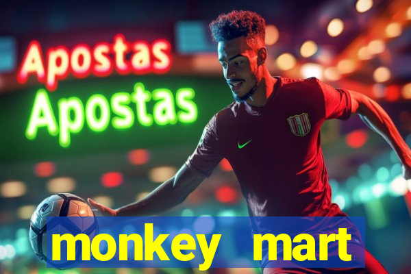 monkey mart dinheiro infinito