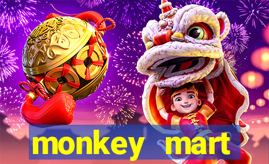 monkey mart dinheiro infinito