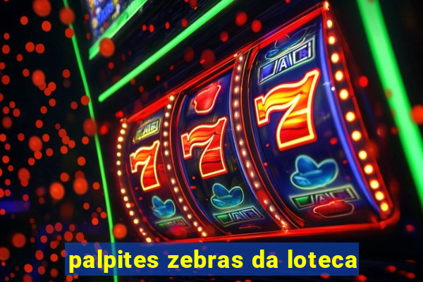 palpites zebras da loteca