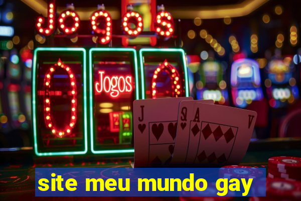 site meu mundo gay