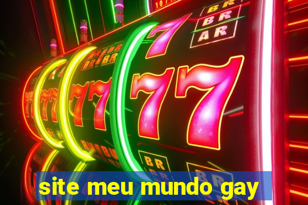 site meu mundo gay