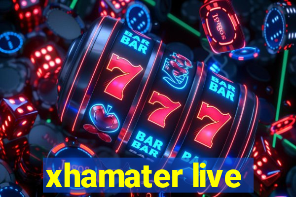 xhamater live