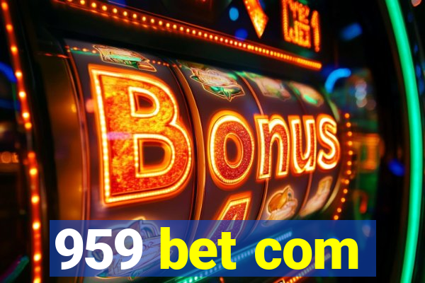 959 bet com