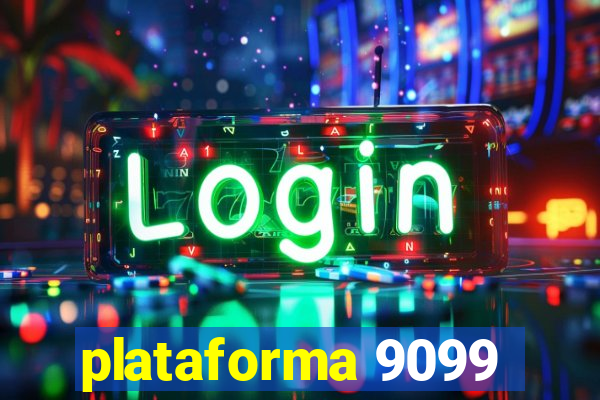 plataforma 9099