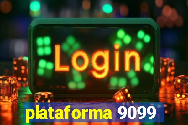 plataforma 9099