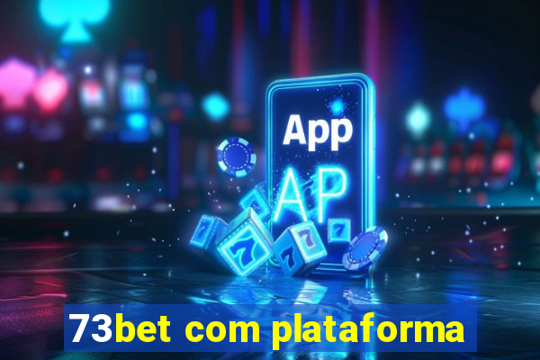 73bet com plataforma