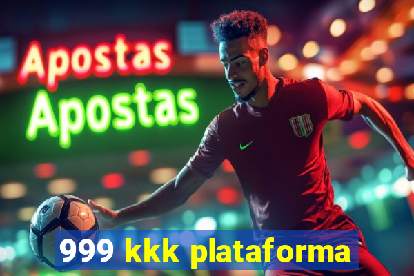 999 kkk plataforma