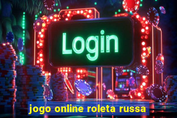 jogo online roleta russa