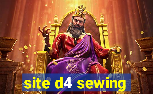 site d4 sewing