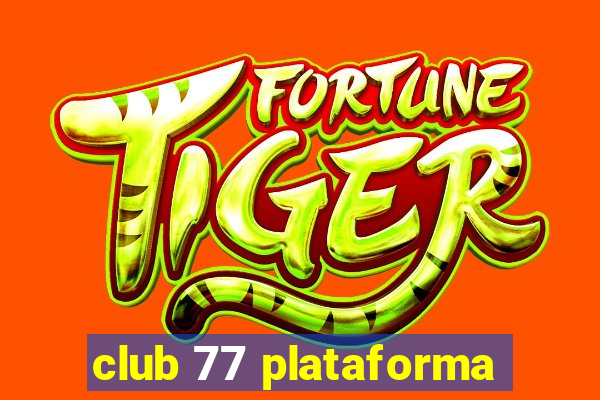 club 77 plataforma