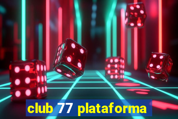 club 77 plataforma