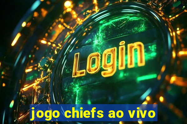 jogo chiefs ao vivo