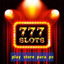 play store para pc windows 7